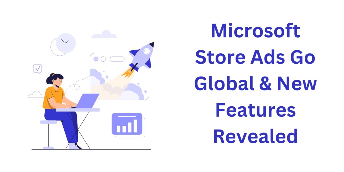 Microsoft Store Ads Go Global & New Features Revealed