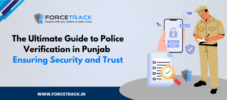 The Ultimate Guide to Police Verification in Punjab: Ensuring Security and Trust