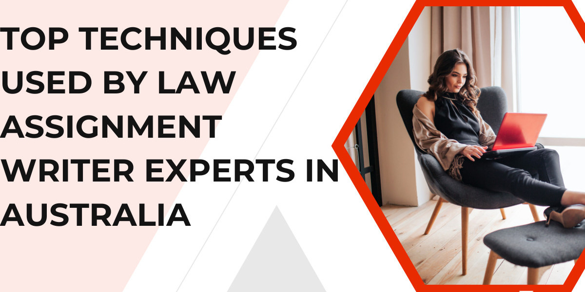 Top Techniques Used by Law Assignment writer Experts in Australia