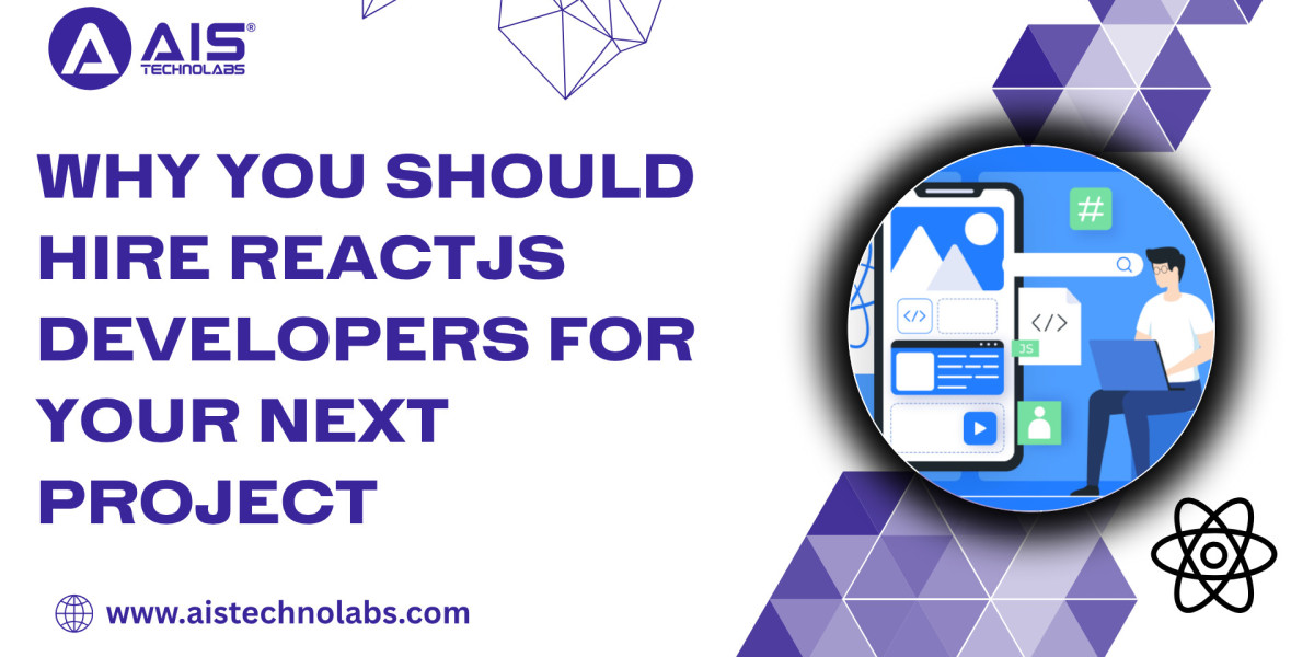 Why You Should Hire ReactJS Developers for Your Next Project